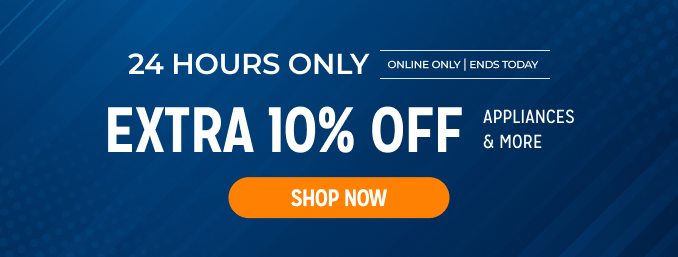 24 Hours Only - Extra 10% off appliances & more